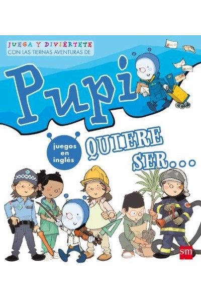 Pupi quiere ser